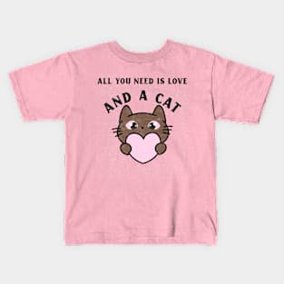 All You Need is Love and a Cat - Cat Lover Kids T-Shirt